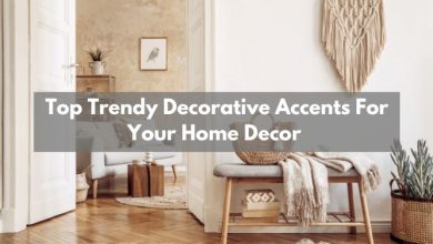Top Trendy Decorative Accents For Your Home Decor