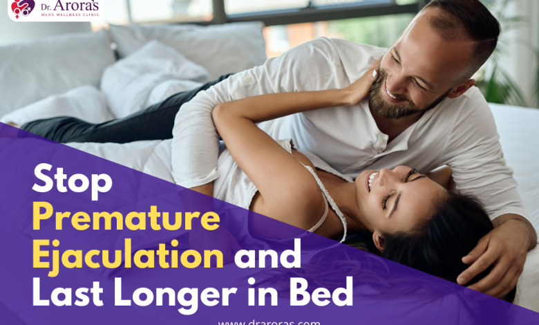 Stop Premature Ejaculation and Last Longer in Bed