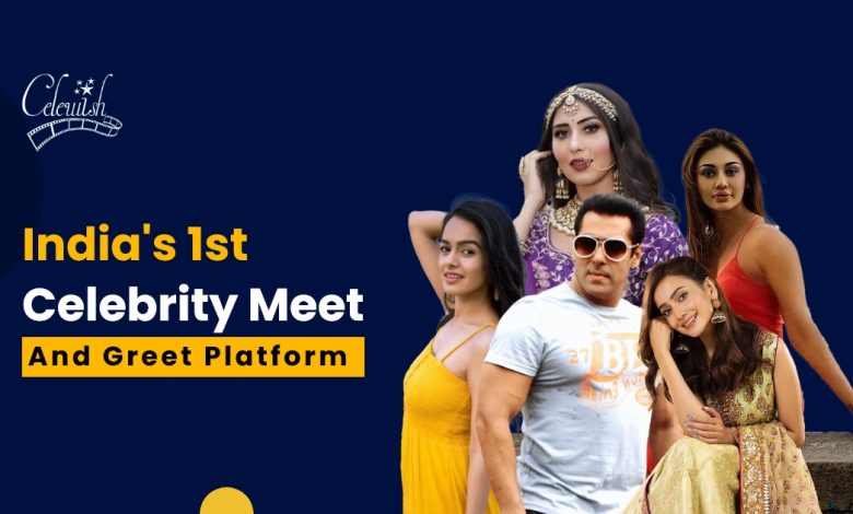 India's 1st Celebrity Meet and Greet platform - Celewish media