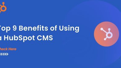 Top 9 Benefits of Using a HubSpot CMS